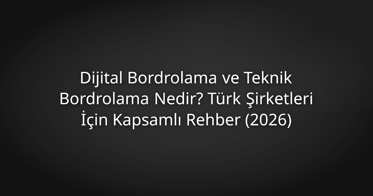 Dijital Bordrolama ve Teknik Bordrolama Nedir? Türk Şirketleri İçin Kapsamlı Rehber (2026)