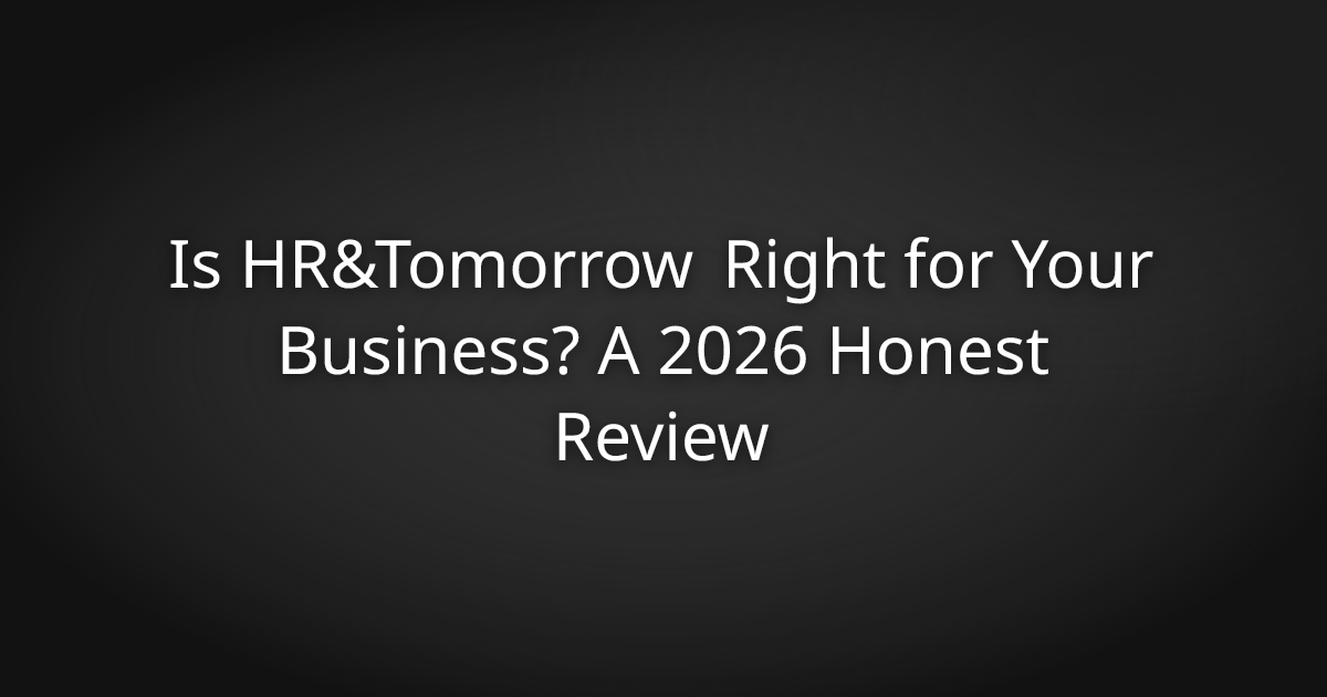 Is HR&Tomorrow Right for Your Business? An Honest 2026 Review