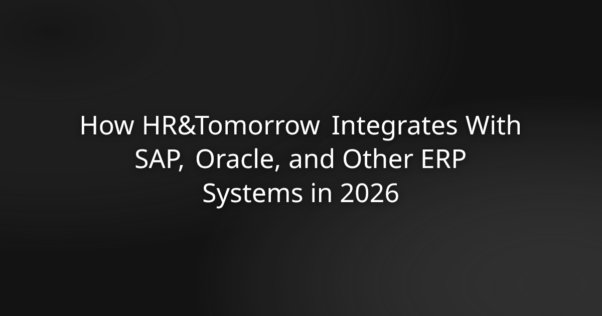 How HR&Tomorrow Integrates With SAP, Oracle, and Other ERP Systems in 2026