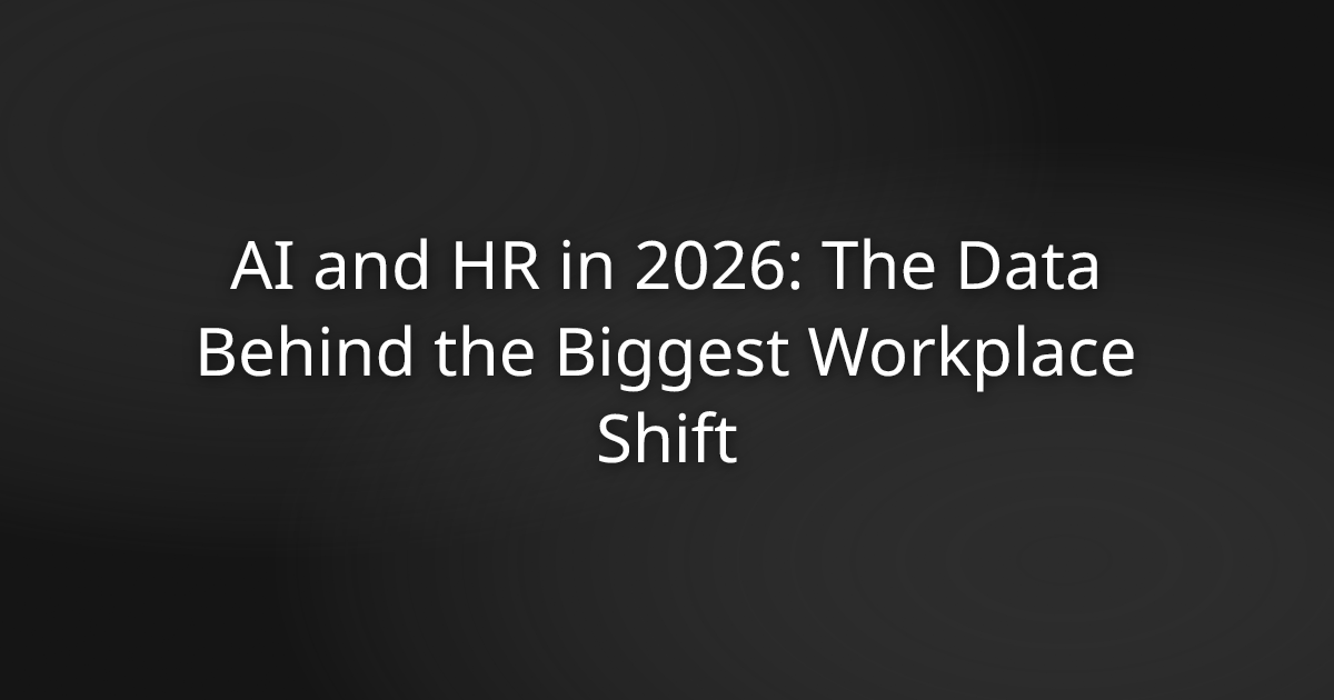 # AI and HR in 2026: The Data Behind the Biggest Workplace Shift